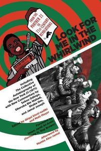 Cover image for Look for Me in the Whirlwind: From the Panther 21 to 21st-Century Revolutions