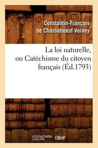 La Loi Naturelle, Ou Catechisme Du Citoyen Francais, (Ed.1793)