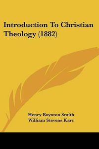 Cover image for Introduction to Christian Theology (1882)