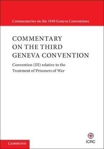 Cover image for Commentary on the Third Geneva Convention 2 Volumes Paperback Set: Convention (III) relative to the Treatment of Prisoners of War