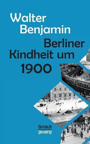 Cover image for Berliner Kindheit um Neunzehnhundert