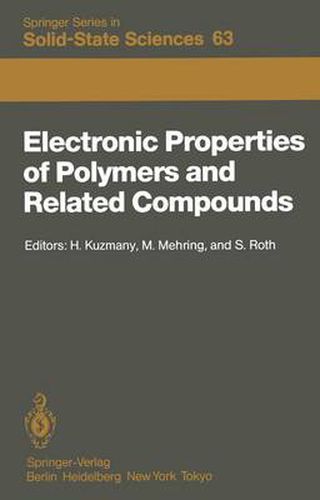 Cover image for Electronic Properties of Polymers and Related Compounds: Proceedings of an International Winter School, Kirchberg, Tirol, February 23 - March 1, 1985