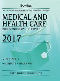 Cover image for Medical and Health Care Books and Serials in Print, 2017: 2 Volume Set