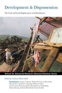 Cover image for Development and Dispossession: The Crisis of Forced Displacement and Resettlement