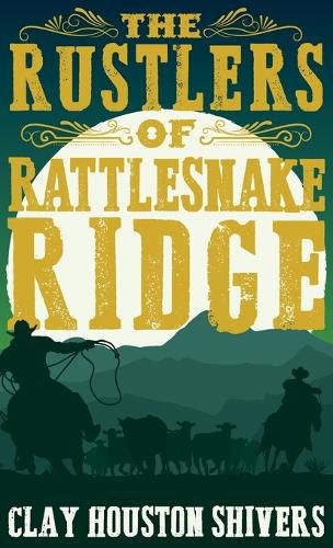 Cover image for The Rustlers of Rattlesnake Ridge