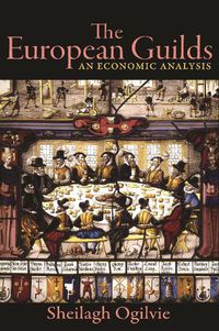 Cover image for The European Guilds: An Economic Analysis