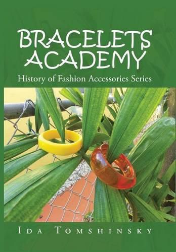 Cover image for Bracelets Academy: History of Fashion Accessories Series