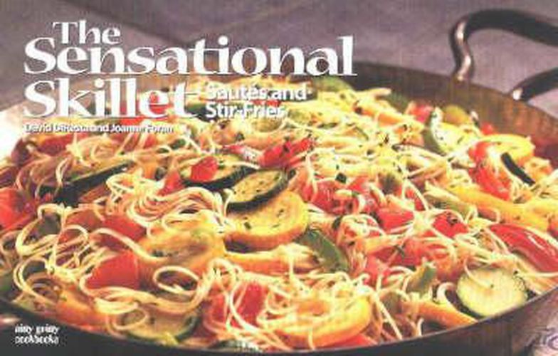 Cover image for The Sensational Skillet: Sautes & Stir-Fries