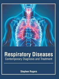 Cover image for Respiratory Diseases: Contemporary Diagnosis and Treatment