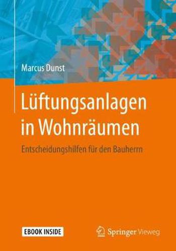 Cover image for Luftungsanlagen in Wohnraumen: Entscheidungshilfen fur den Bauherrn
