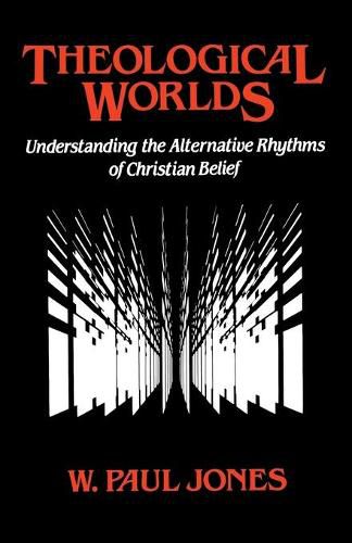 Cover image for Theological Worlds: Understanding the Alternative Rhythms of Christian Belief