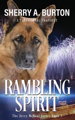 Cover image for Rambling Spirit: Join Jerry McNeal And His Ghostly K-9 Partner As They Put Their Gifts To Good Use.