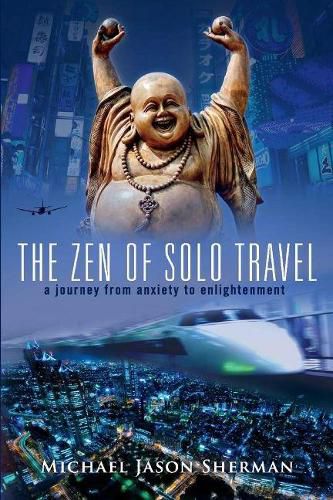 Cover image for The Zen of Solo Travel: A Journey from Anxiety to Enlightenment