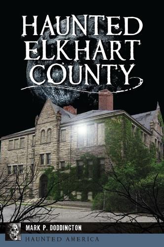 Cover image for Haunted Elkhart County