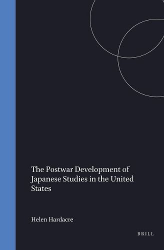 Cover image for The Postwar Development of Japanese Studies in the United States