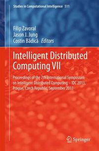 Cover image for Intelligent Distributed Computing VII: Proceedings of the 7th International Symposium on Intelligent Distributed Computing - IDC 2013, Prague, Czech Republic, September 2013