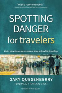 Cover image for Spotting Danger for Travelers: Build situational awareness to keep safe while traveling