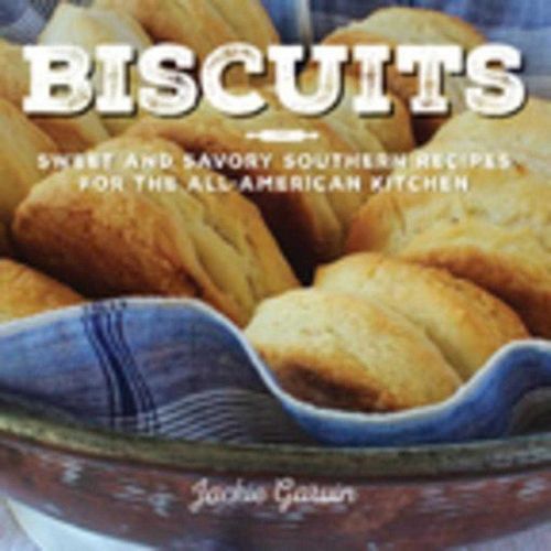 Cover image for Biscuits: Sweet and Savory Southern Recipes for the All-American Kitchen