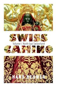 Cover image for SWISS CAMINO - Volume I: North-East Switzerland (Luxury edition)