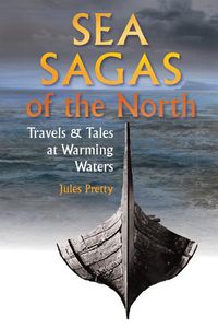 Cover image for Sea Sagas of the North: Travels and Tales by Warming Waters