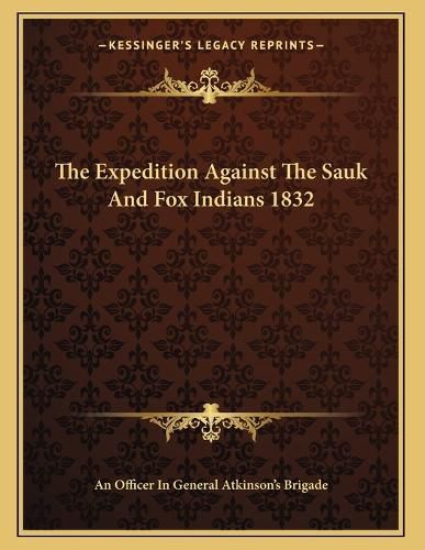 Cover image for The Expedition Against the Sauk and Fox Indians 1832