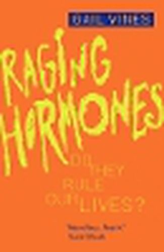 Cover image for Raging Hormones: Do They Rule Our Lives?