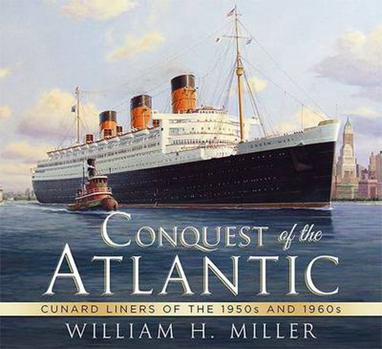 Cover image for Conquest of the Atlantic: Cunard Liners of the 1950s and 1960s