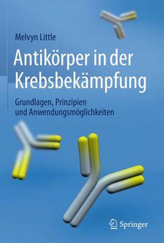 Cover image for Antikoerper in der Krebsbekampfung: Grundlagen, Prinzipien und Anwendungsmoeglichkeiten