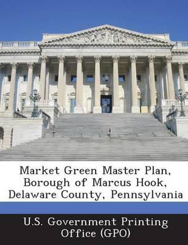 Cover image for Market Green Master Plan, Borough of Marcus Hook, Delaware County, Pennsylvania