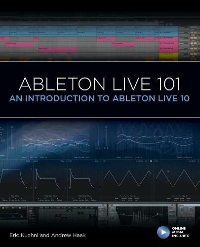 Ableton Live 101: An Introduction to Ableton Live 10