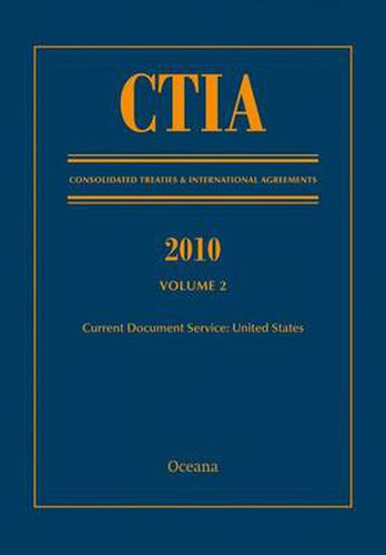 Cover image for CTIA: Consolidated Treaties & International Agreements 2010 Vol 2: Issued October 2011