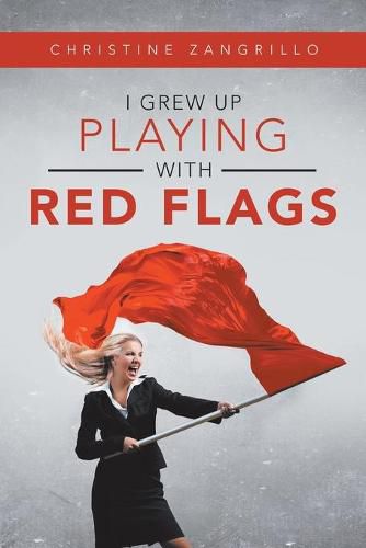 Cover image for I Grew up Playing with Red Flags