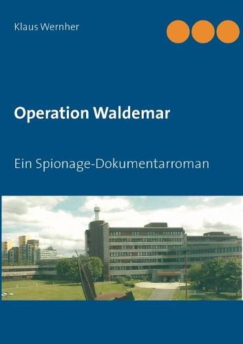 Cover image for Operation Waldemar: Ein Spionage-Dokumentarroman