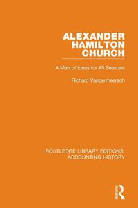 Cover image for Alexander Hamilton Church: A Man of Ideas for All Seasons