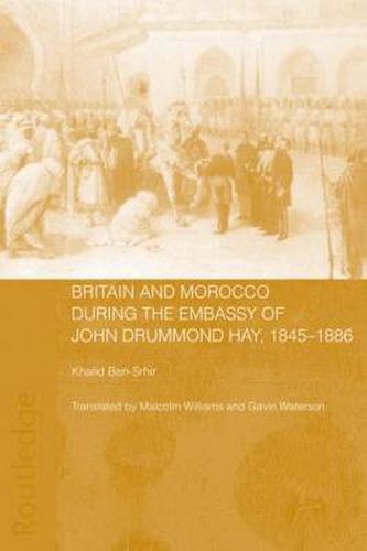 Cover image for Britain and Morocco During the Embassy of John Drummond Hay