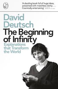 Cover image for The Beginning of Infinity: Explanations that Transform The World