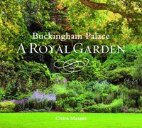 Cover image for Buckingham Palace: A Royal Garden