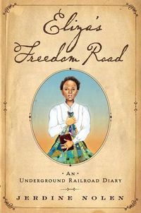 Cover image for Eliza's Freedom Road: An Underground Railroad Diary