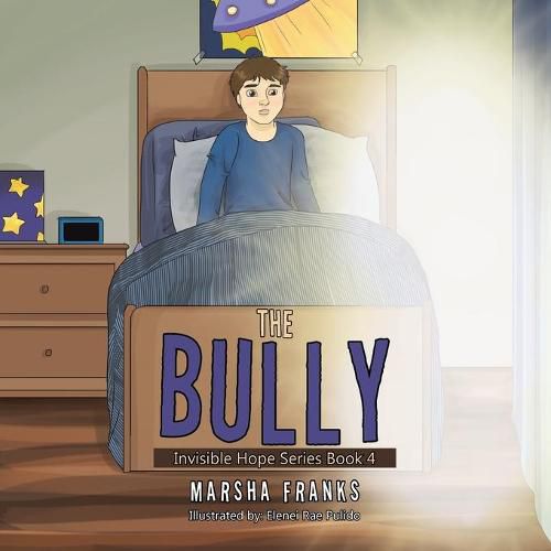 Cover image for The Bully: Invisible Hope Series Book 4