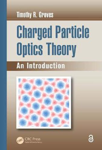 Cover image for Charged Particle Optics Theory: An Introduction