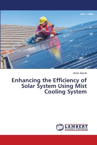 Cover image for Enhancing the Efficiency of Solar System Using Mist Cooling System