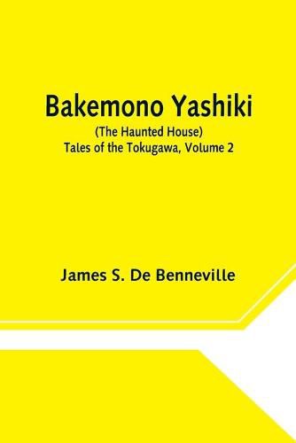 Cover image for Bakemono Yashiki (The Haunted House) Tales of the Tokugawa, Volume 2