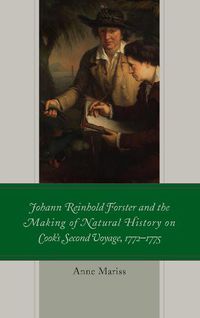 Cover image for Johann Reinhold Forster and the Making of Natural History on Cook's Second Voyage, 1772-1775