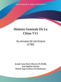 Cover image for Histoire Generale De La Chine V11: Ou Annales De Cet Empire (1780)