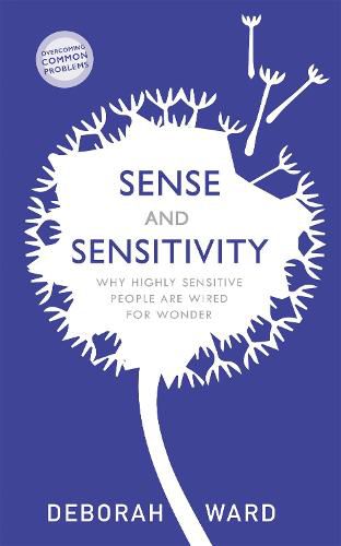 Cover image for Sense and Sensitivity: Why Highly Sensitive People Are Wired for Wonder