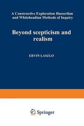 Beyond Scepticism and Realism: A Constructive Exploration of Husserlian and Whiteheadian Methods of Inquiry