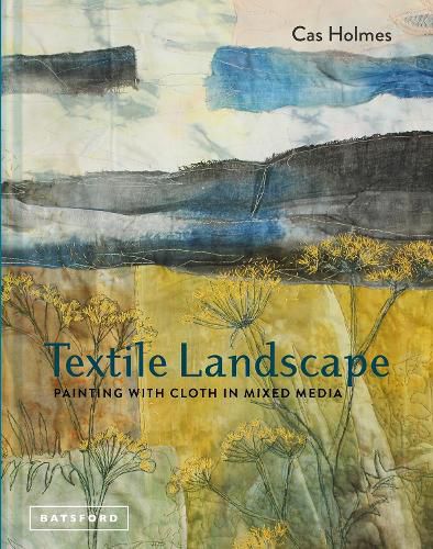 Cover image for Textile Landscape: Painting with Cloth in Mixed Media