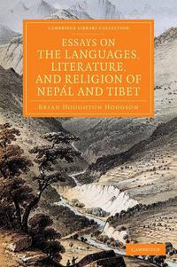 Cover image for Essays on the Languages, Literature, and Religion of Nepal and Tibet: Together with Further Papers on the Geography, Ethnology, and Commerce of Those Countries