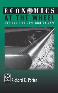 Cover image for Economics at the Wheel: The Costs of Cars and Drivers