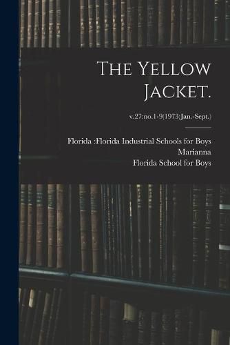 Cover image for The Yellow Jacket.; v.27: no.1-9(1973: Jan.-Sept.)